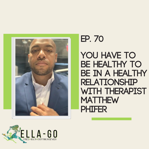 You Have to Be Healthy to Be in a Healthy Relationship with Therapist Matthew Phifer