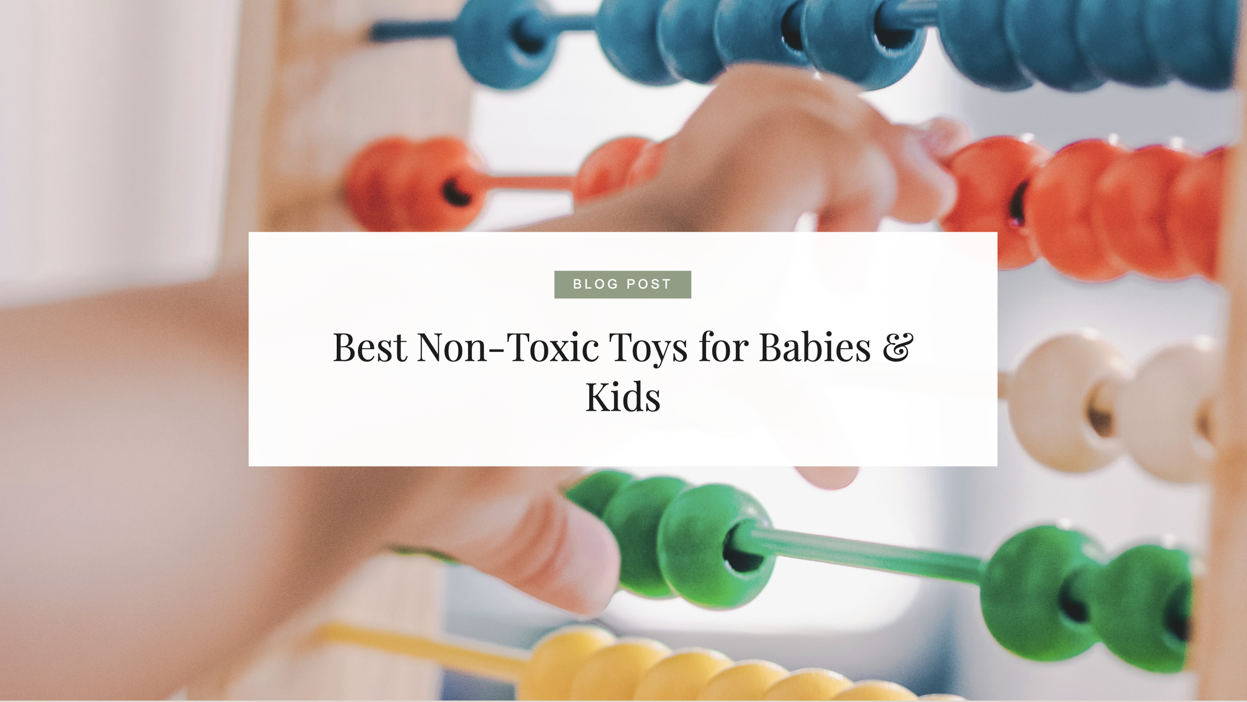 Best Non-Toxic Toys for Babies: A Safe Gift Guide by Age (2026)