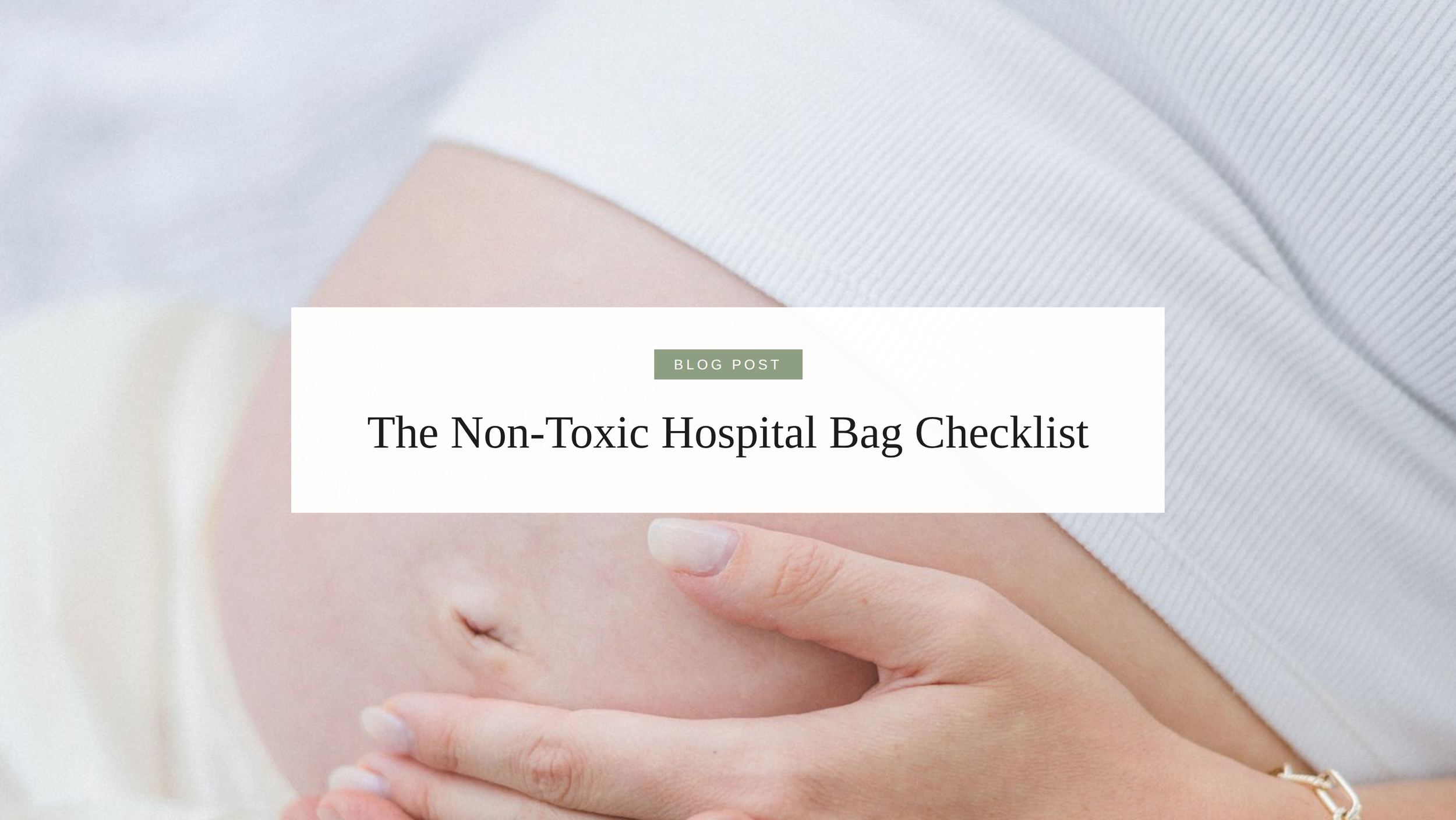 The Non-Toxic Hospital Bag Checklist