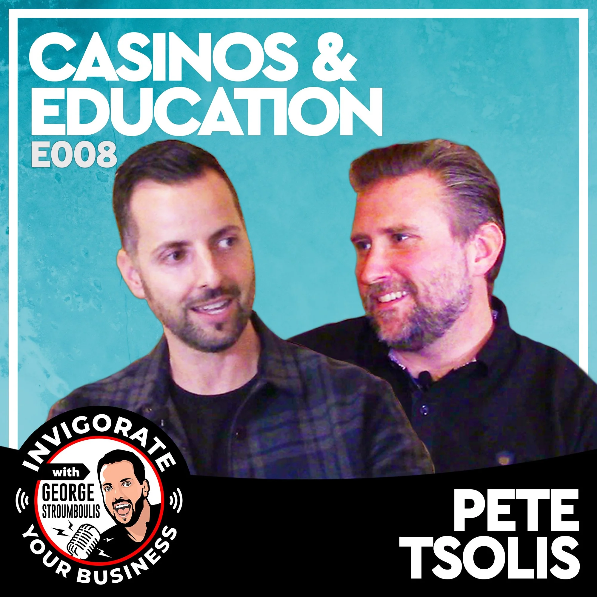CASINOS & EDUCATION WITH PETE TSOLIS | E008 PODCAST