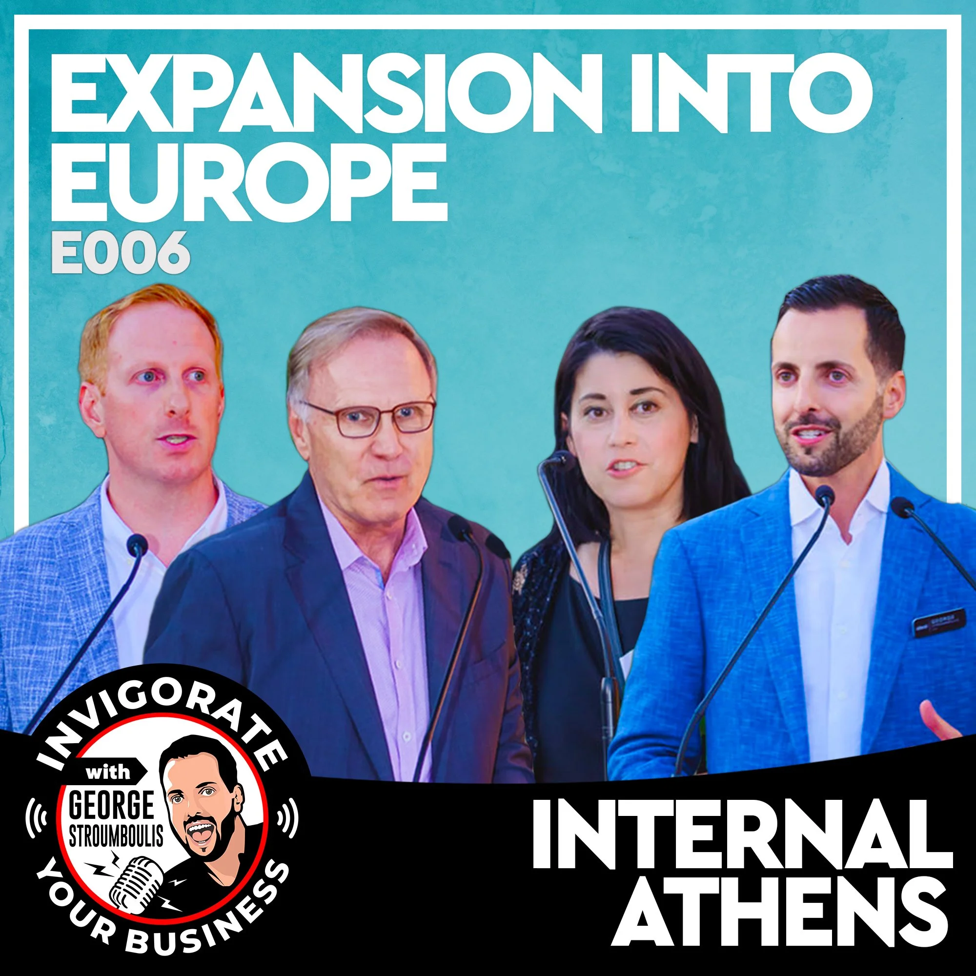 GLOBAL EXPANSION ACROSS EUROPE - INTERNAL EPISODE | E006 PODCAST