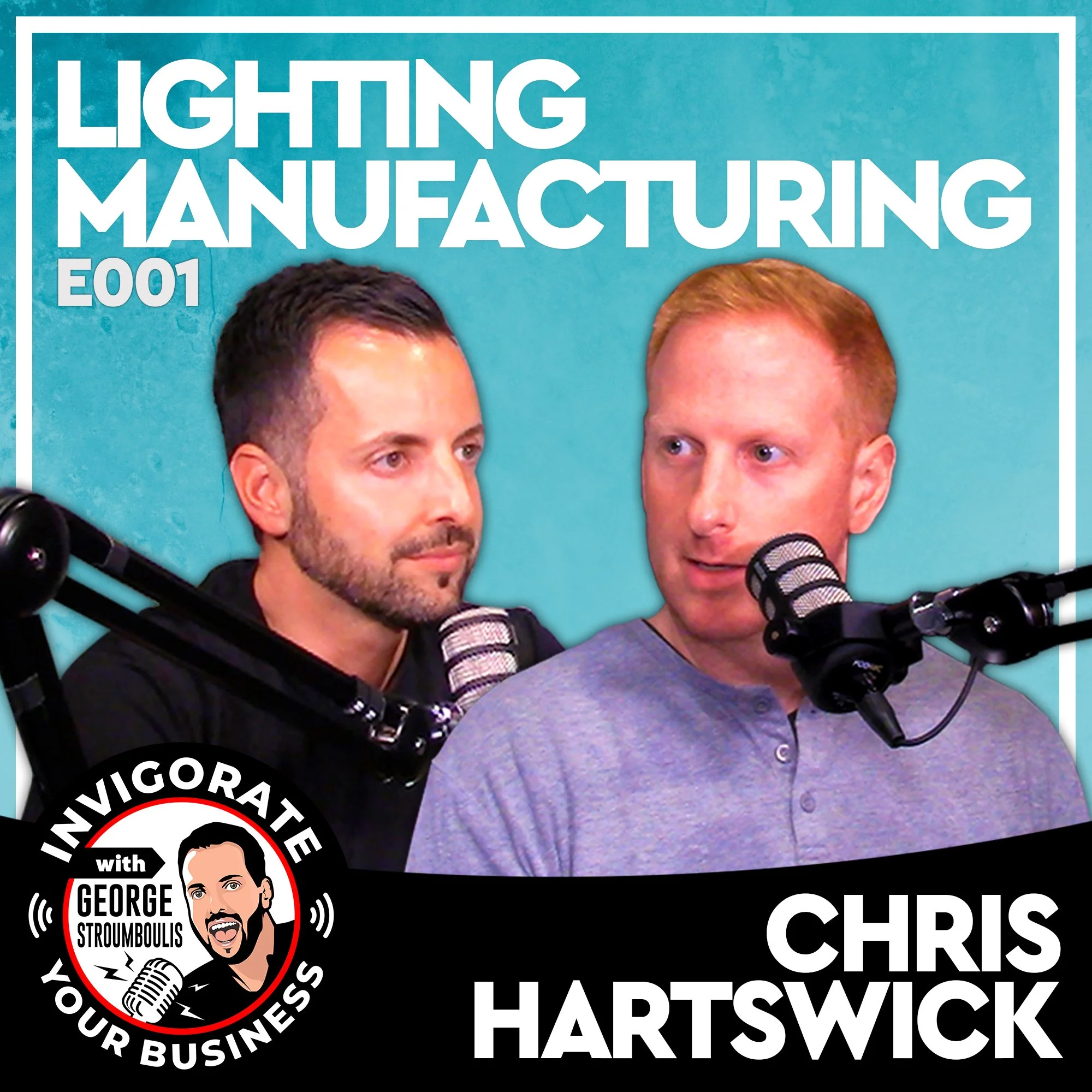 LIGHTING MANUFACTURING WITH CHRIS HARTSWICK | E001 PODCAST