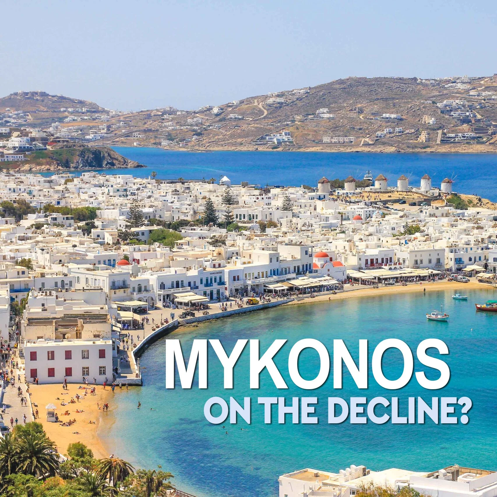 MYKONOS ON THE DECLINE AS A TOP WORLD TOURIST DESTINATION