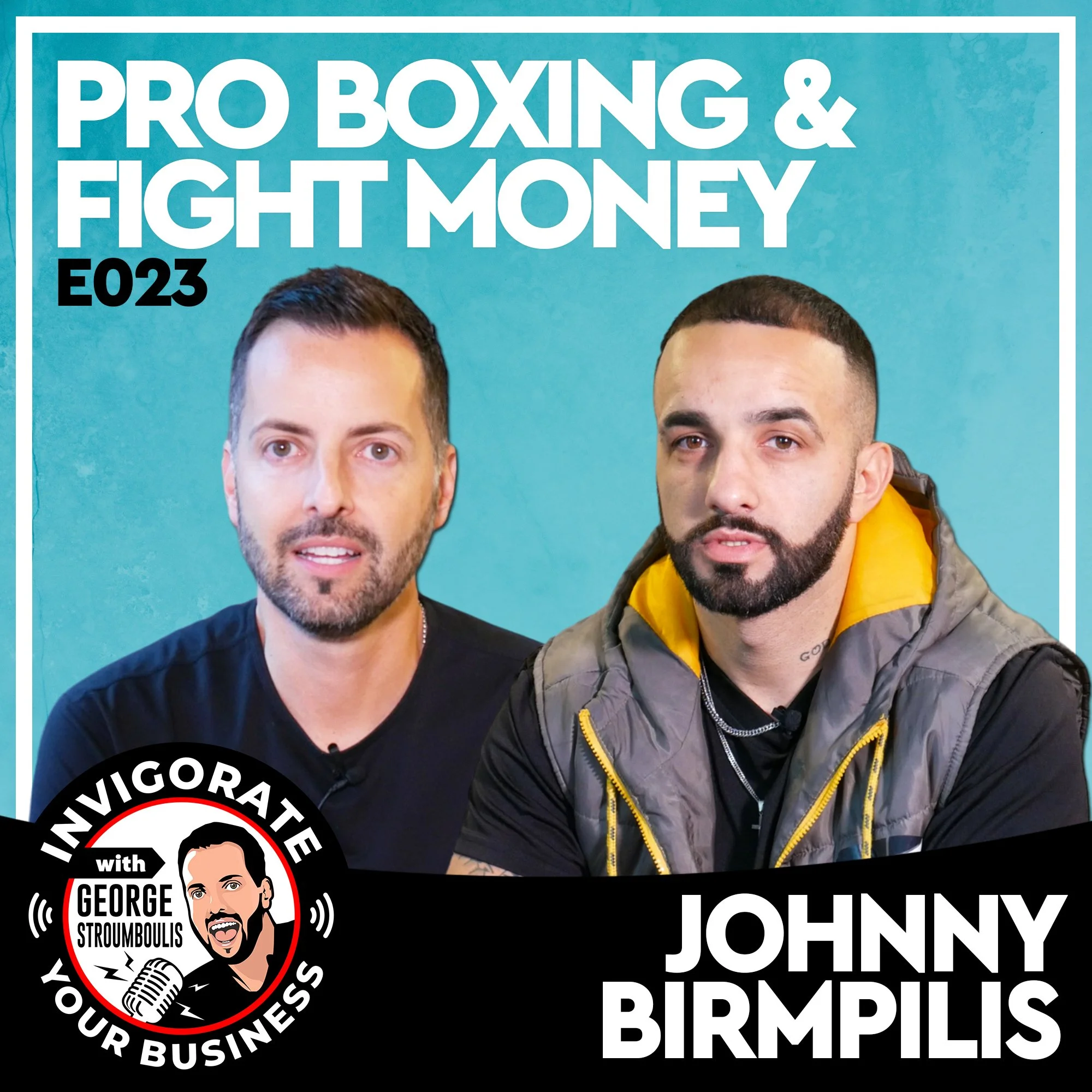 PRO BOXING & FIGHT MONEY WITH JOHNNY BIRMPILIS | E023 PODCAST