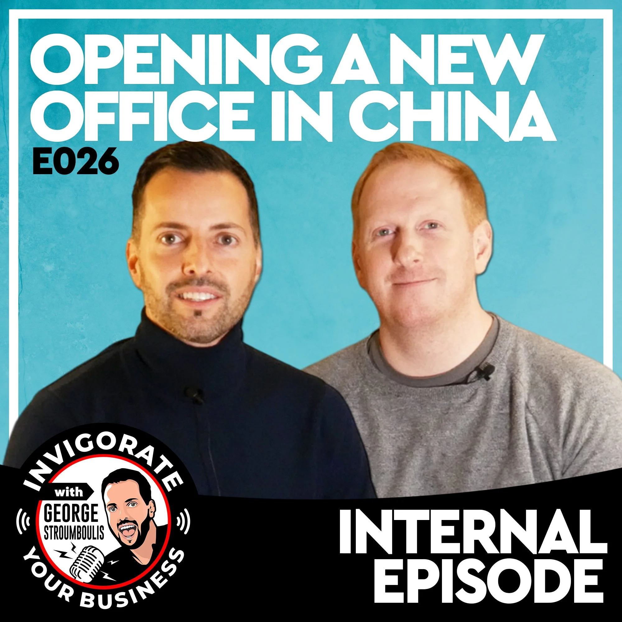 OPENING A NEW OFFICE IN POST-PANDEMIC CHINA - INTERNAL | E026 PODCAST
