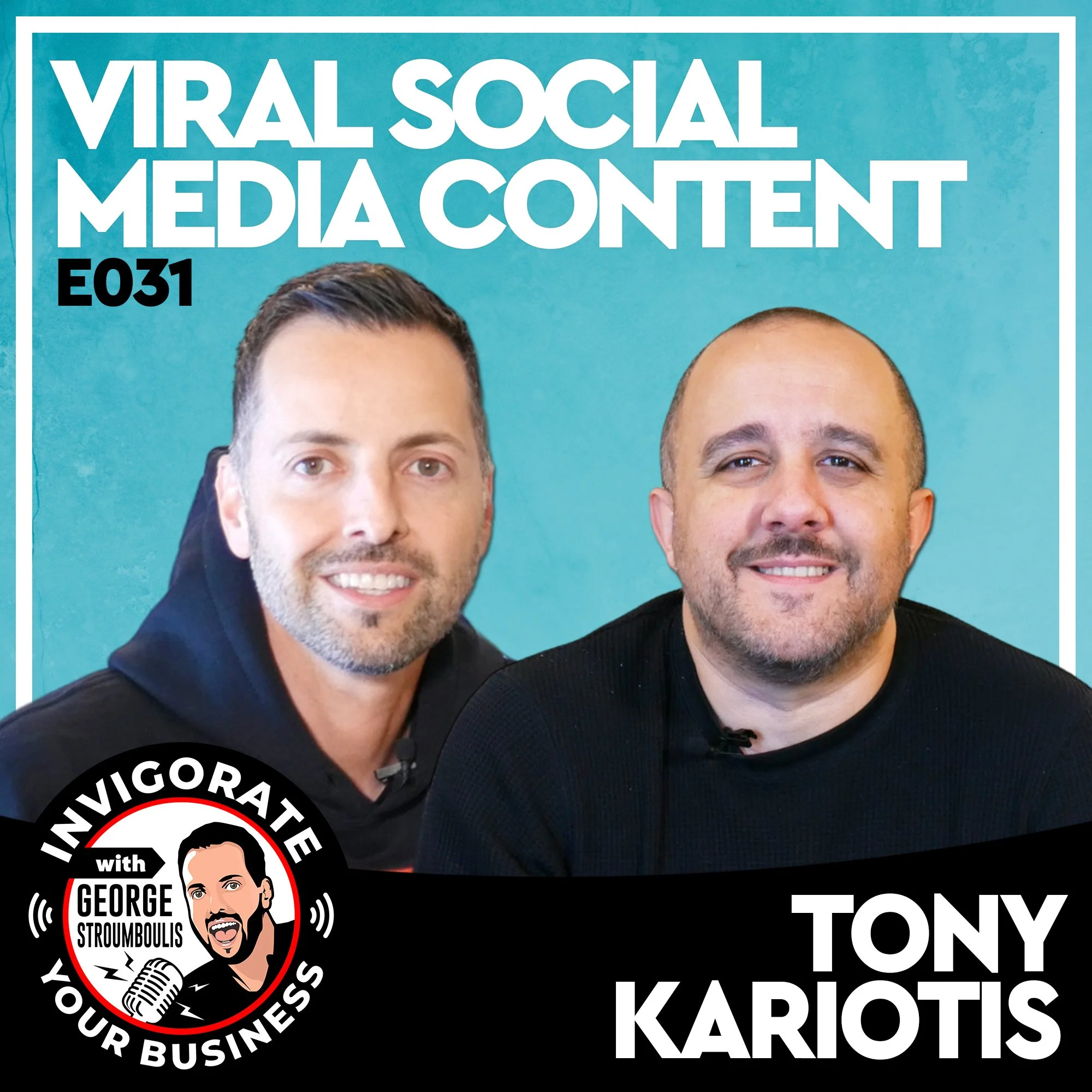 CREATING VIRAL SOCIAL MEDIA CONTENT WITH TONY KARIOTIS | E031 PODCAST