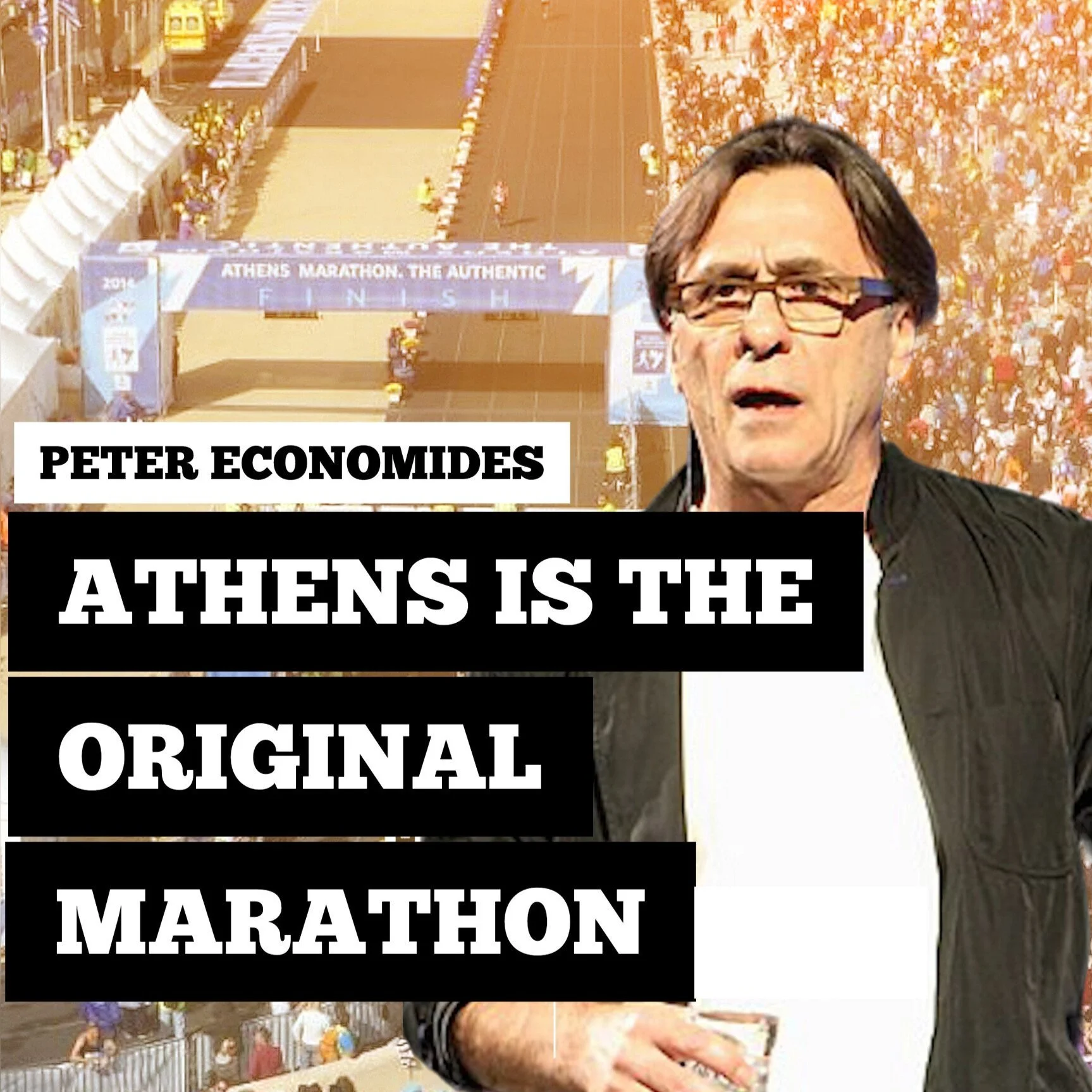 PETER ECONOMIDES SAYS THE ATHENS MARATHON IS THE ORIGINAL MARATHON