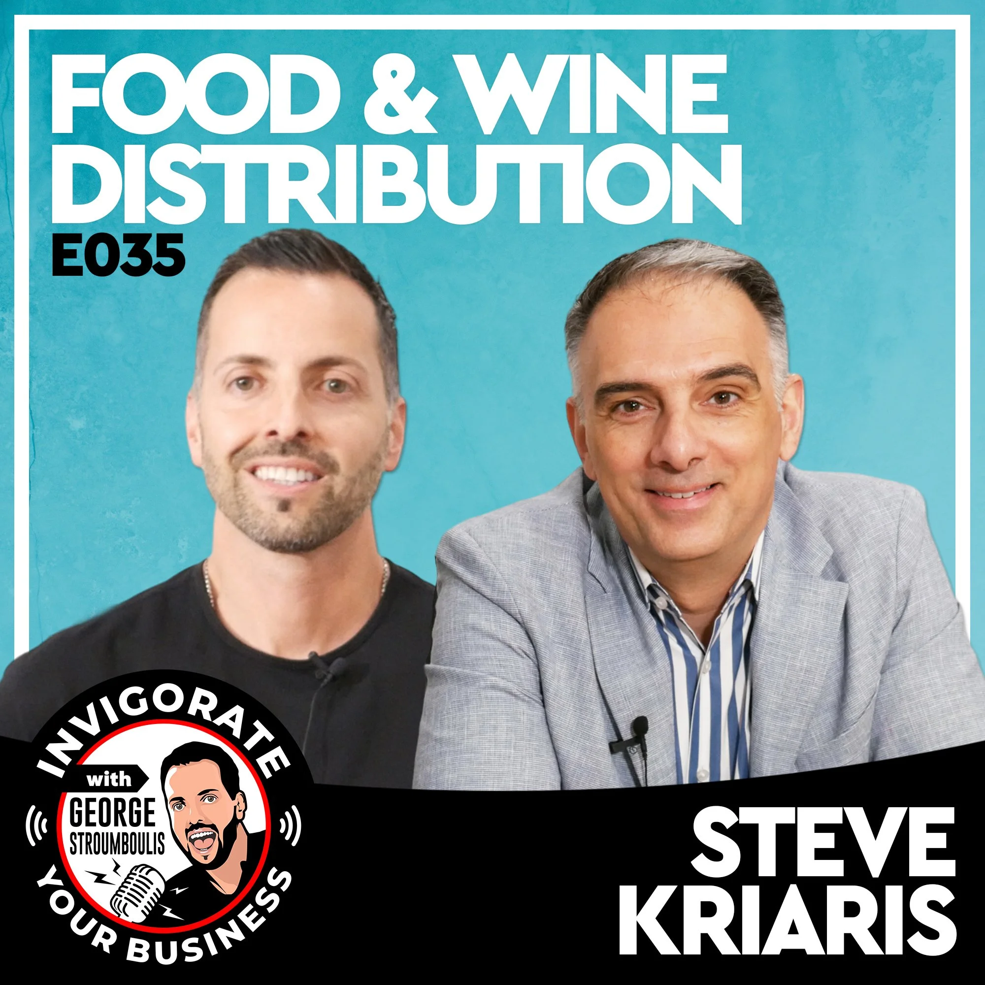 FOOD & WINE DISTRIBUTION WITH STEVE KRIARIS | E035 PODCAST