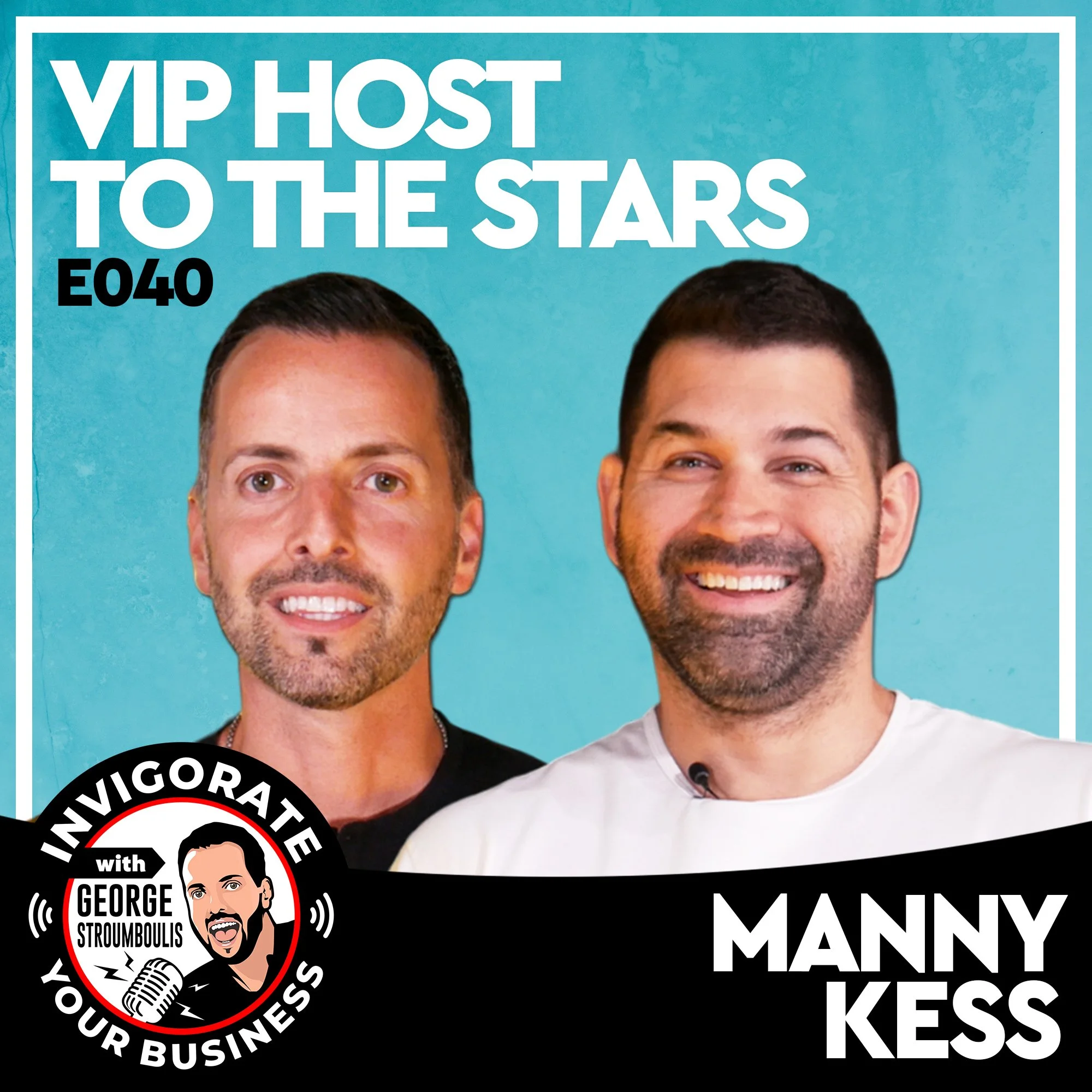 VIP HOST & CONCIERGE SERVICES TO THE STARS WITH MANNY KESS | E040 PODCAST