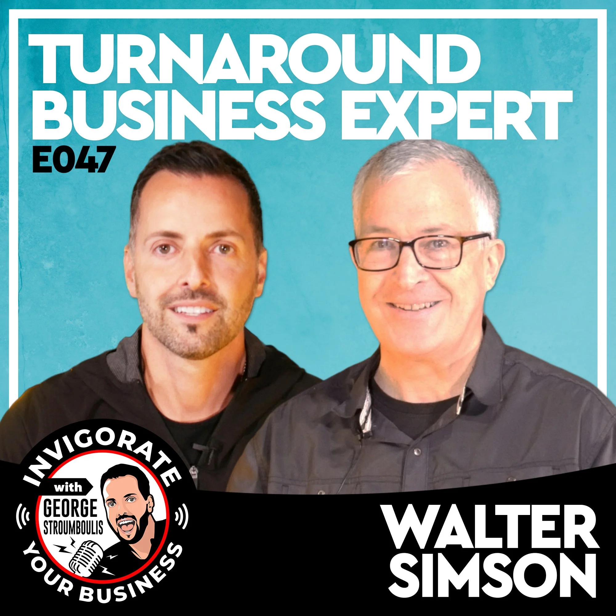 CEO COACH AND TURNAROUND EXPERT WITH WALTER SIMSON | E047 PODCAST