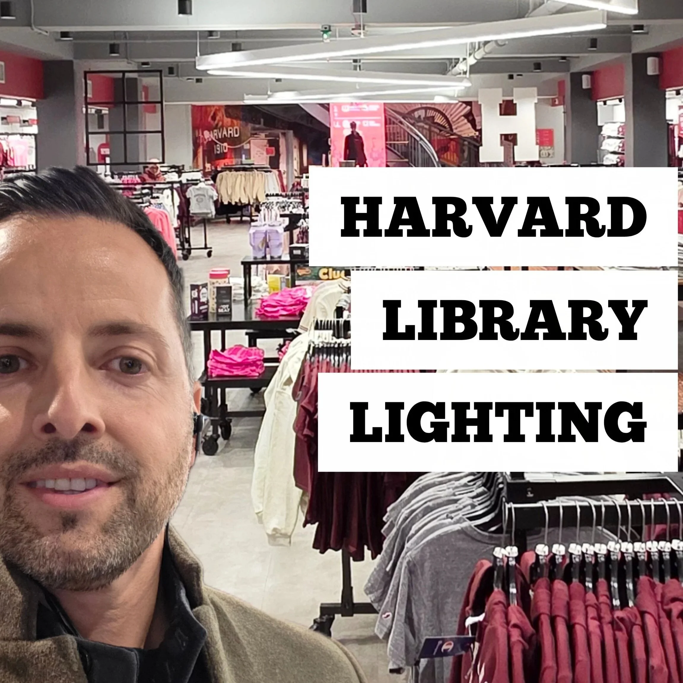RETURN TO HARVARD: OUR LIGHTING LEGACY