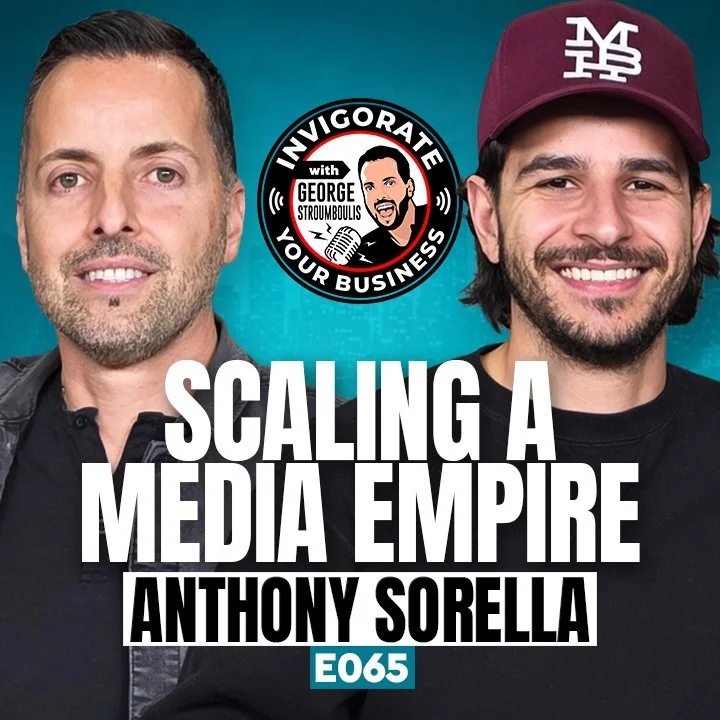 SCALING A MEDIA EMPIRE WITH ANTHONY SORELLA | E065 PODCAST