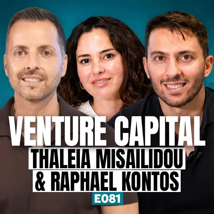 VENTURE CAPITAL WITH THALEIA MISAILIDOU &amp; RAPHAEL KONTOS | E081