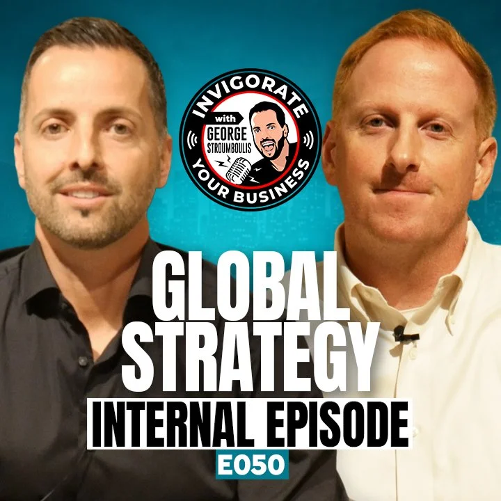 GLOBAL GROWTH BUSINESS STRATEGY - INTERNAL EPISODE | E050 PODCAST