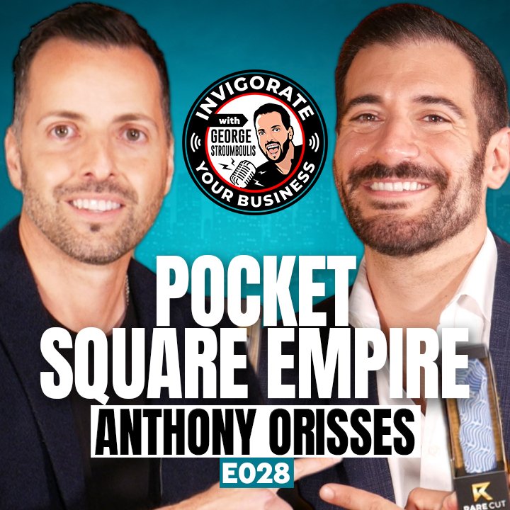 BUILDING A POCKET SQUARE EMPIRE WITH ANTHONY ORISSES | E028 PODCAST