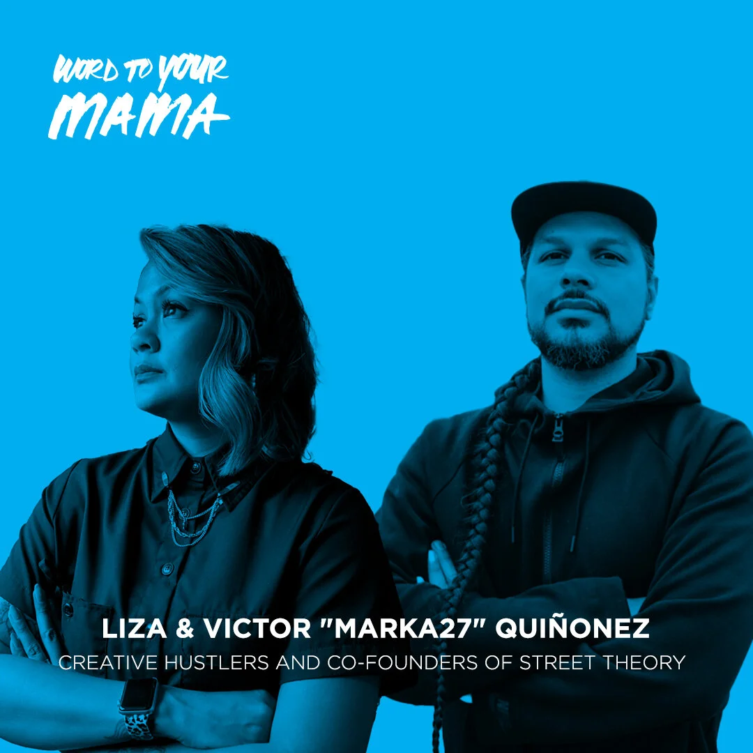 Ep. 26 Liza & Victor "Marka27" Quiñonez: Creative Hustlers and Co-founders of Street Theory episode artwork