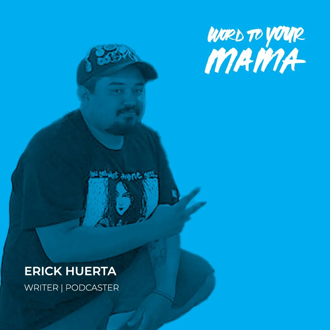 EP. 75 Erik Huerta: Quasi-Undocumented/Neighborhood Metiche episode artwork