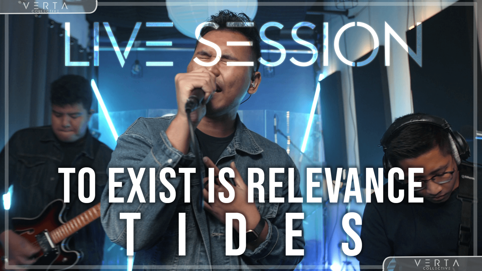 Tides - To Exist is Relevance (Live @ VERTA Collective Sessions)