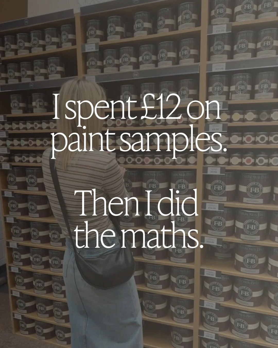 I spent &pound;12 on paint samples. Then I did the maths.

I&rsquo;d done everything right: moodboard ✓ colour scheme ✓ room direction ✓

And I still came home with two paint pots at &pound;5.75 each.

But then I started thinking about our customers.