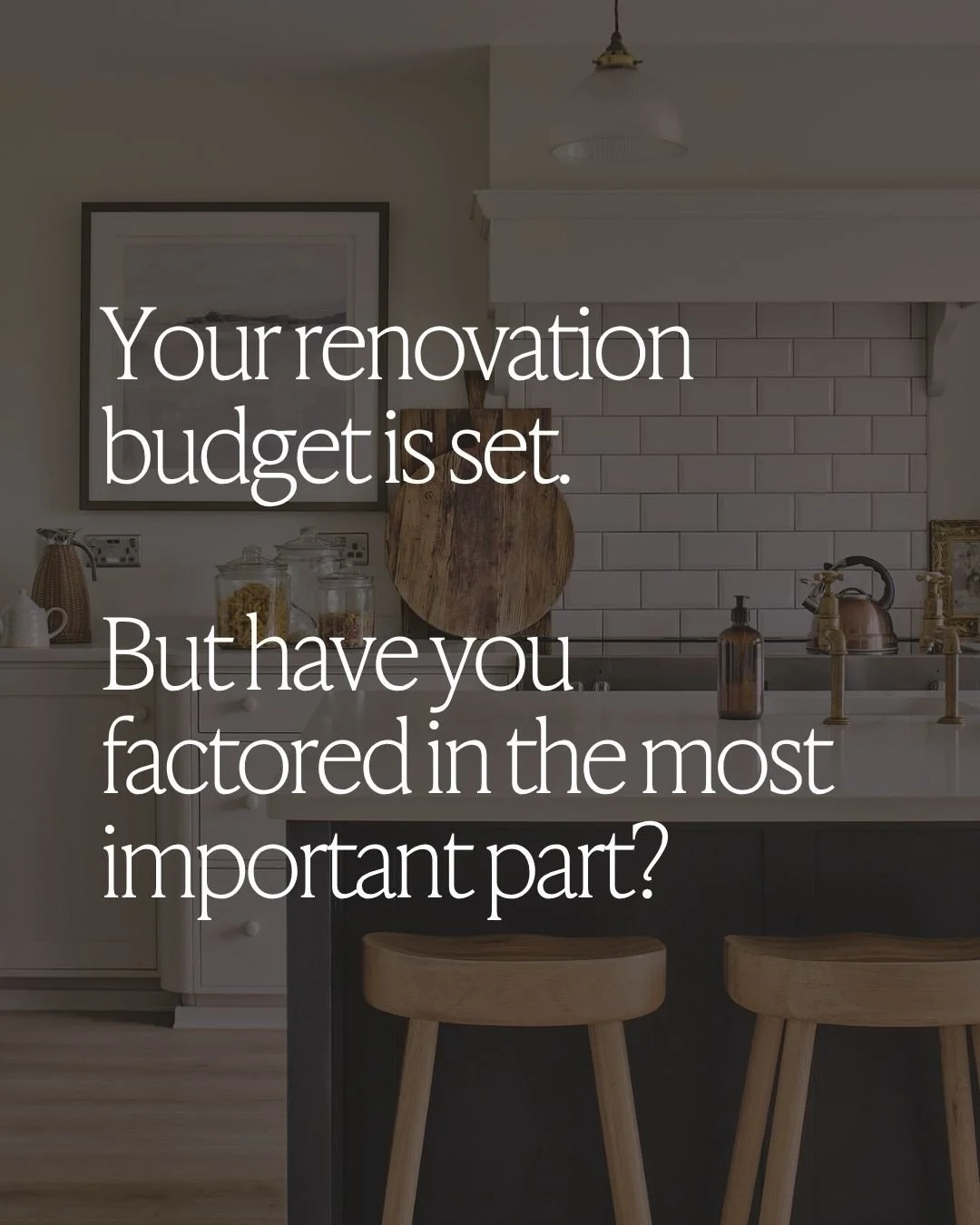 Your renovation budget is set. But have you factored in the most important part?

People will spend months researching builders.
Get three quotes for the plumbing.
Budget carefully for the kitchen units, the tiles, the flooring.

But an interior desi