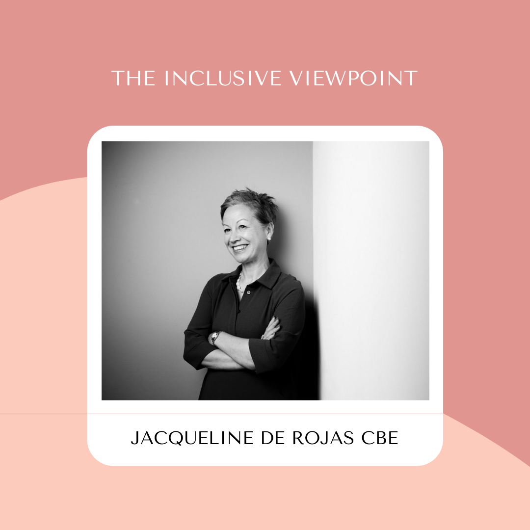Viewpoint 04: Jacqueline De Rojas CBE — The Inclusive Viewpoint