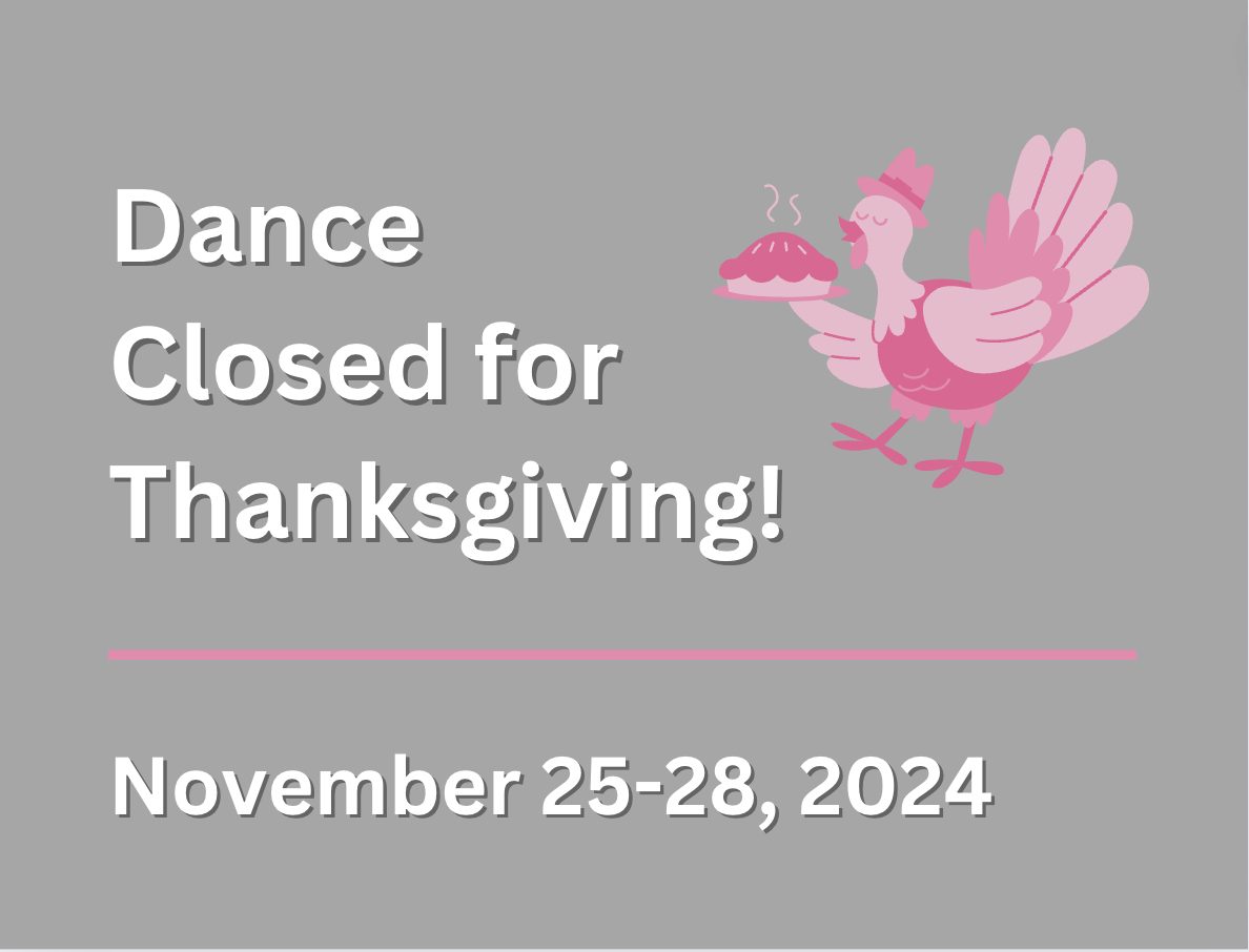 Dance Closed for Thanksgiving!