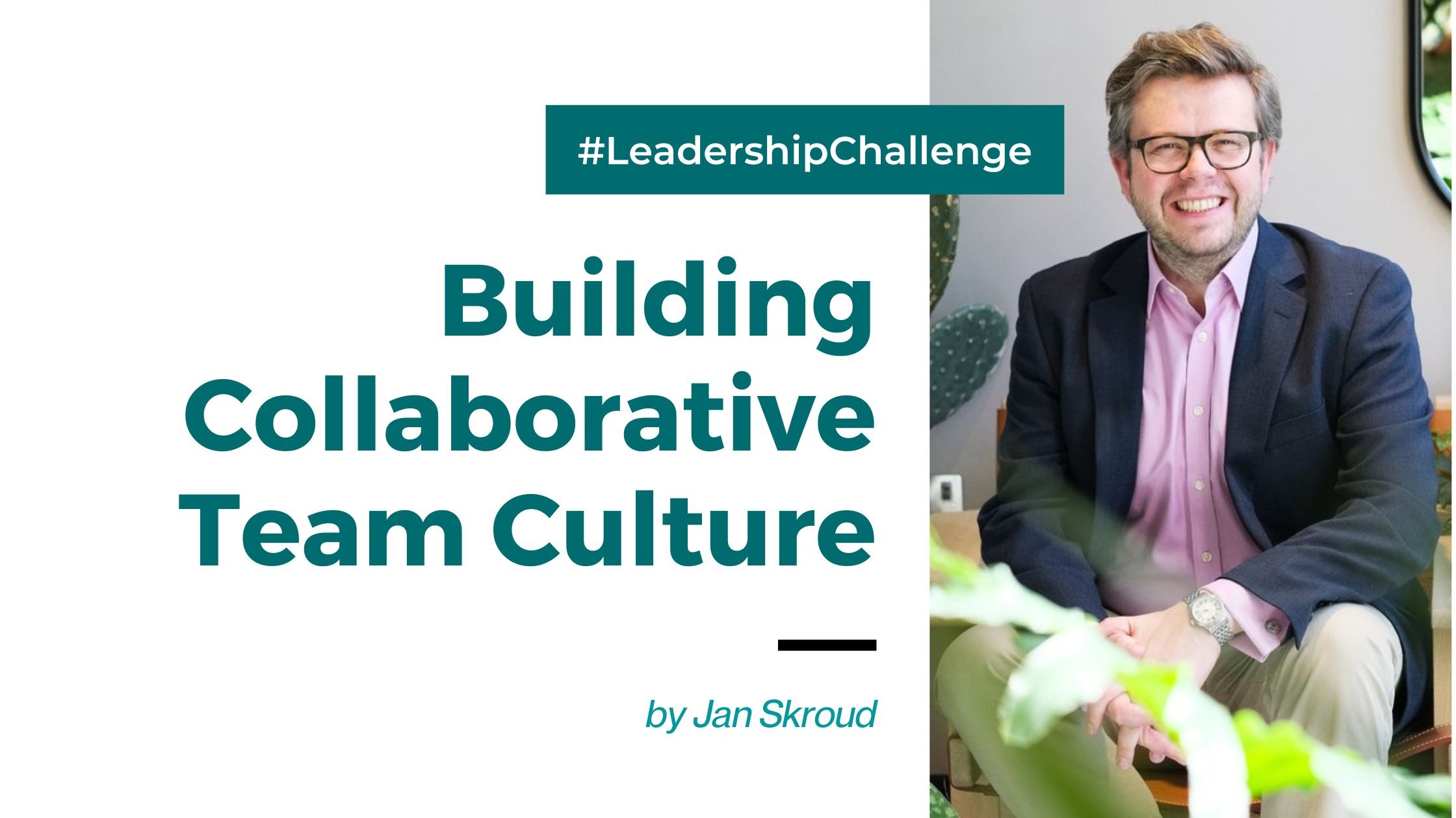 Leadership Challenge: Building Collaborative Team Culture