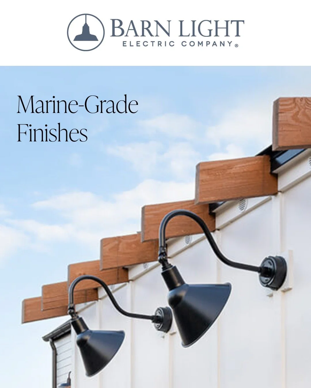 @barnlight is transitioning all outdoor fixtures to marine-grade finishes for enhanced durability in coastal and high-exposure environments, without compromising classic style or craftsmanship. These fixtures are made to last.

Upgrade to marine grad