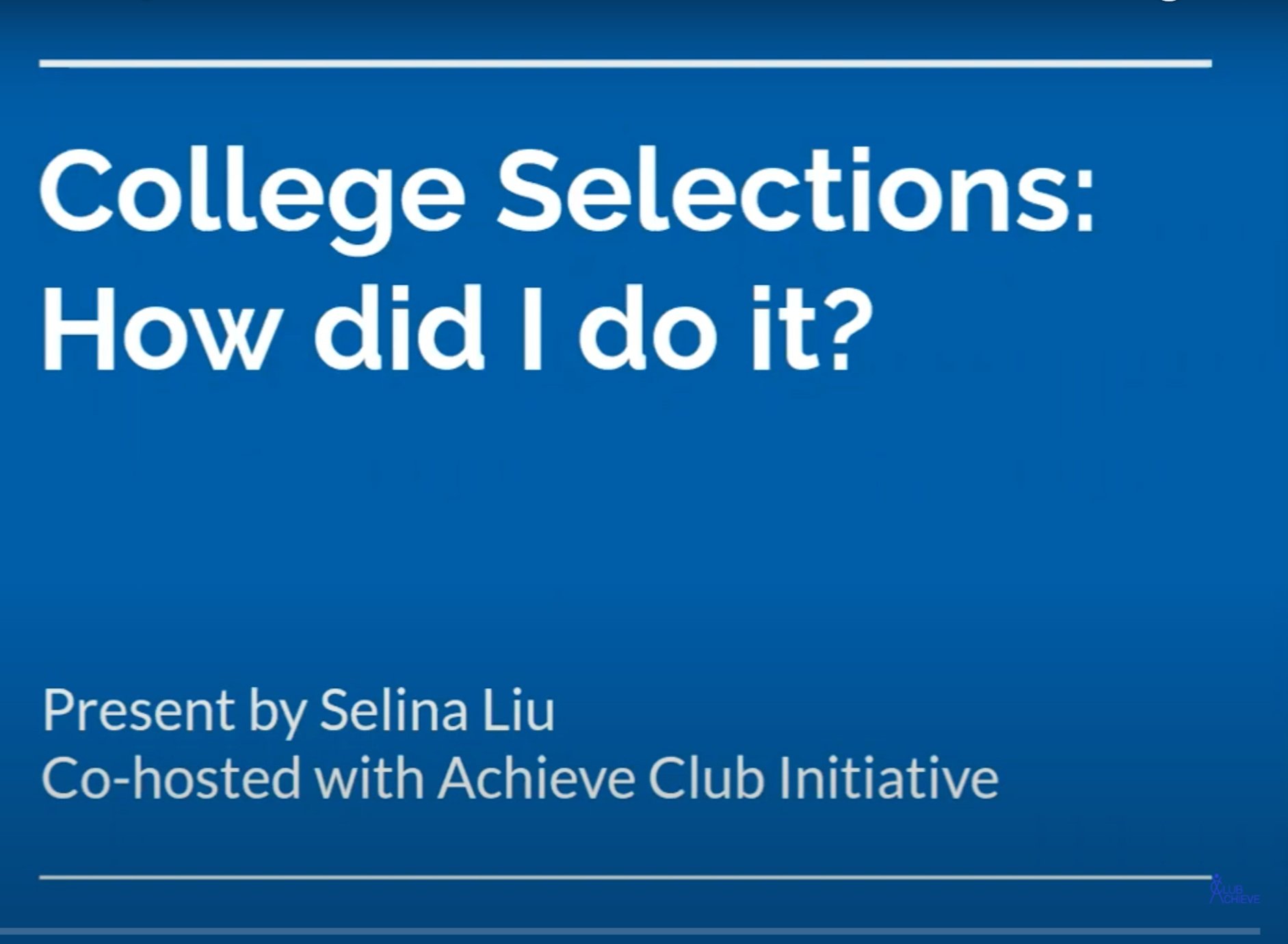 College Webinar Series: The College Selection Process | By Selina Liu