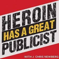 Heroin Has A Great Publicist Podcast