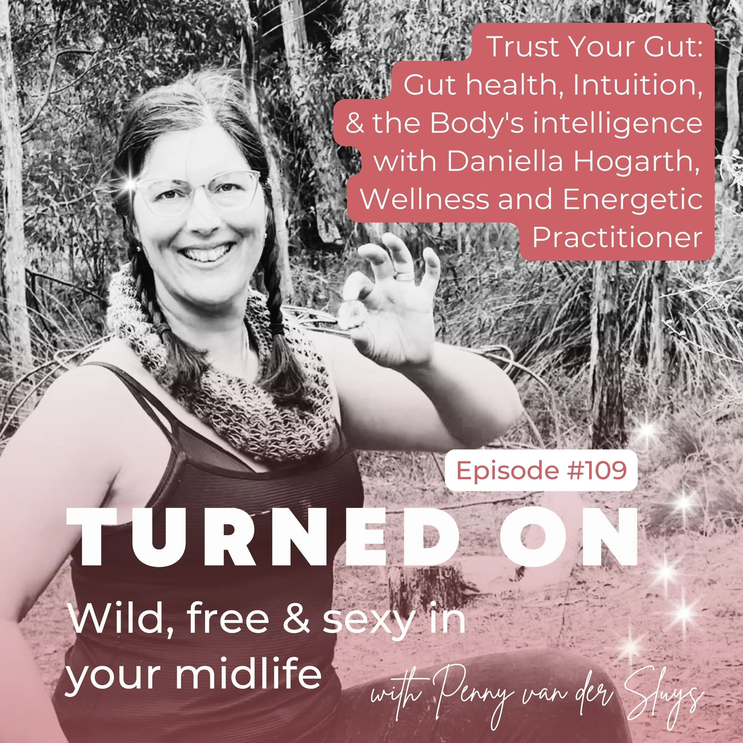 Trust Your Gut: Gut Health, Intuition, & the Body's Intelligence with Daniella Hogarth, Wellness & Energetic Practitioner
