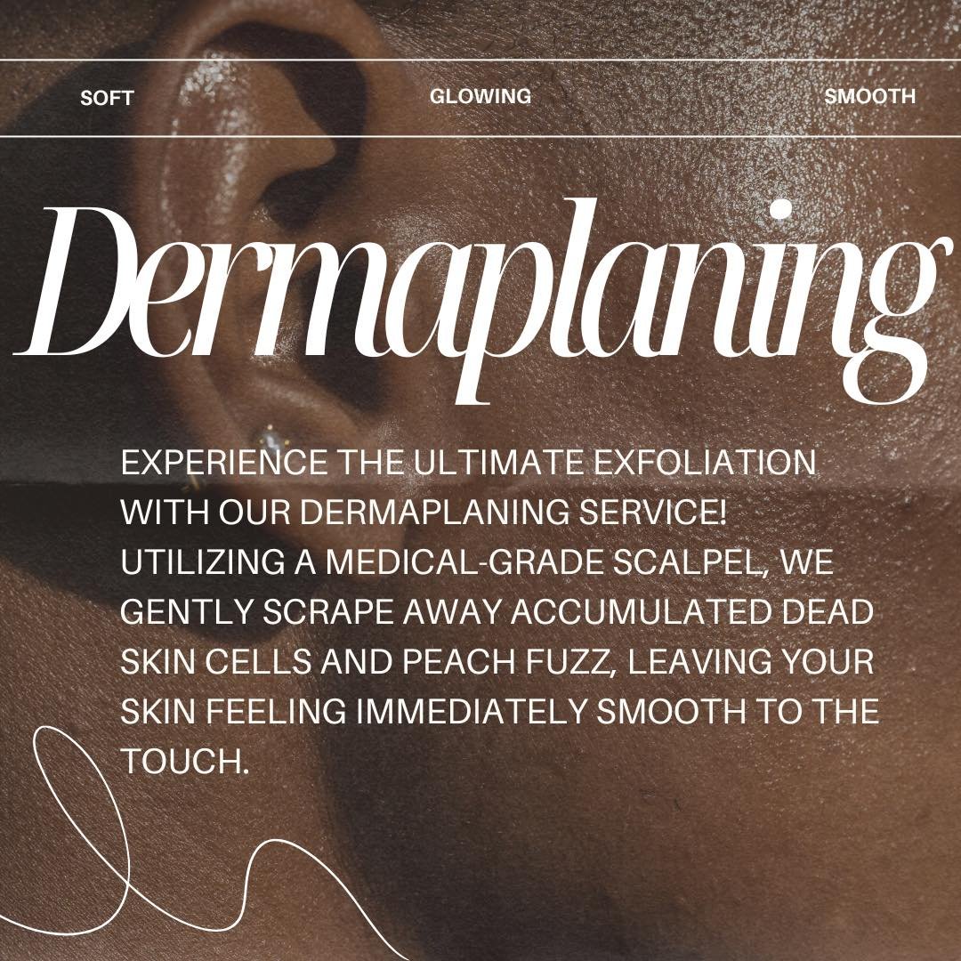 Introducing Dermaplaning:

Experience the ultimate exfoliation with our Dermaplaning service! Utilising a medical-grade scalpel, we gently scrape away accumulated dead skin cells and peach fuzz, leaving your skin feeling immediately smooth to the tou