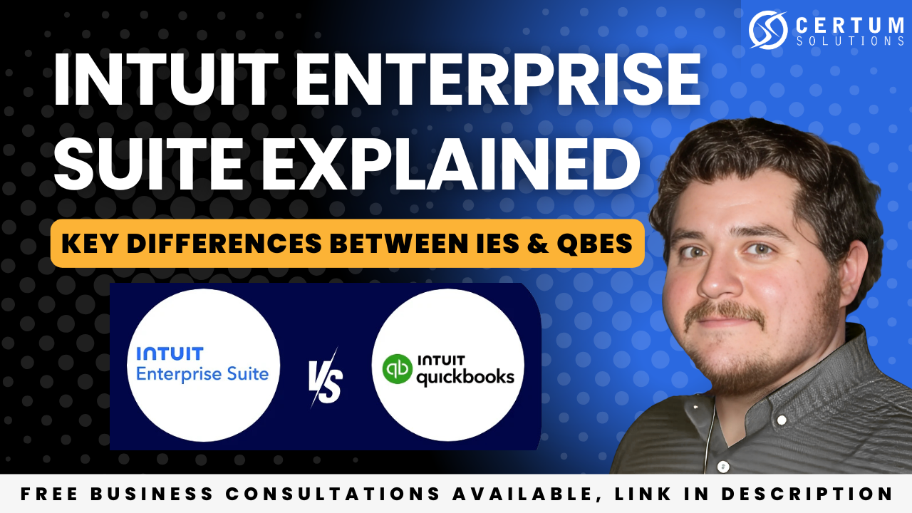 QuickBooks Enterprise vs Intuit Enterprise Suite - Which is Best? Certum Solutions