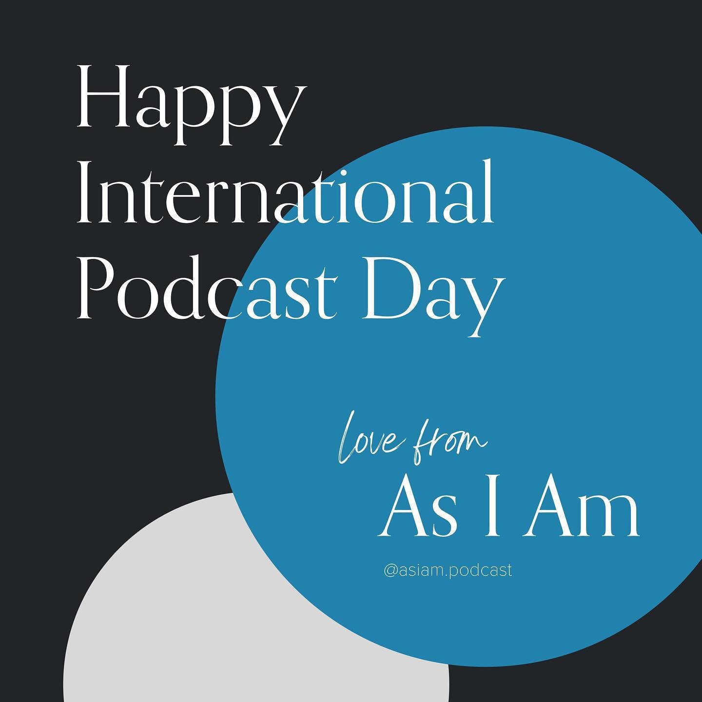 Today is International Podcast Day - a celebration of the power of podcasts! Through As I Am, we&rsquo;ve had the opportunity to connect with so many of you, so thank you for taking the time to listen and share our platform! We also wanted to share w