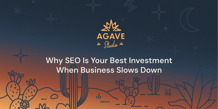 Why SEO Is Your Best Investment When Business Slows Down