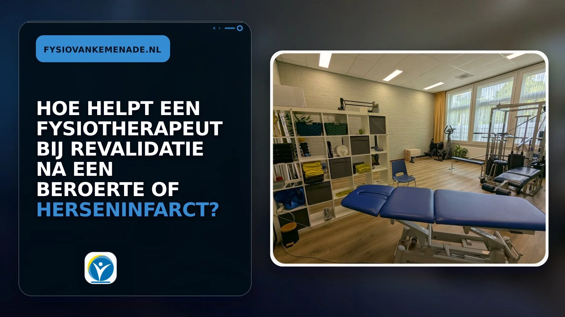 Hoe helpt een fysiotherapeut bij revalidatie na een beroerte of herseninfarct?