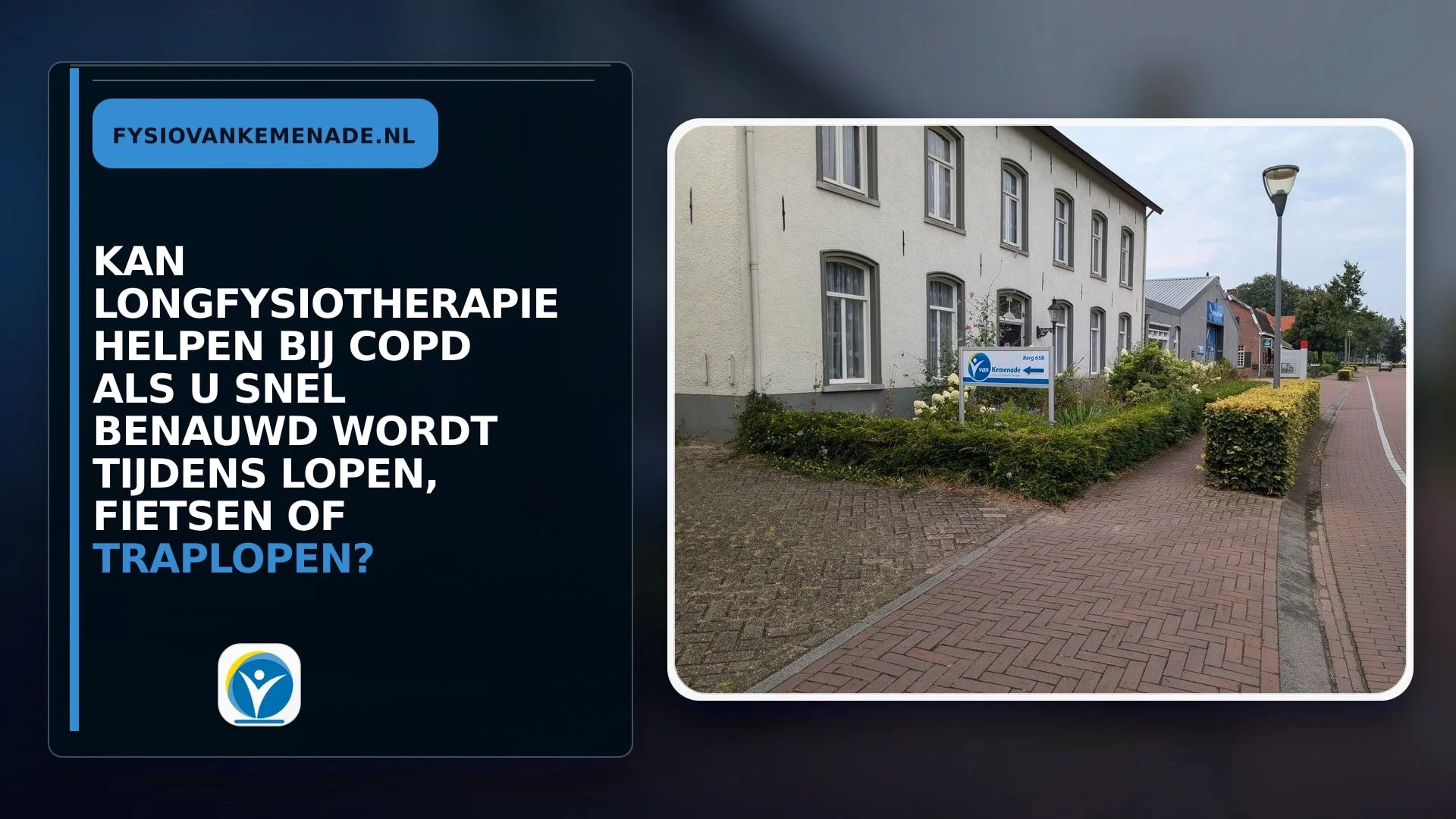 Kan longfysiotherapie helpen bij COPD als u snel benauwd wordt tijdens lopen, fietsen of traplopen?
