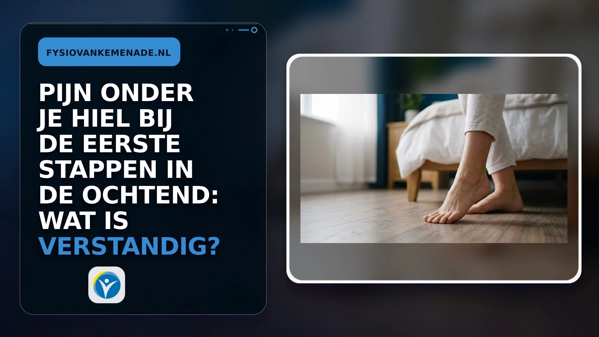 Persoon met pijn onder de hiel bij de eerste stappen naast het bed