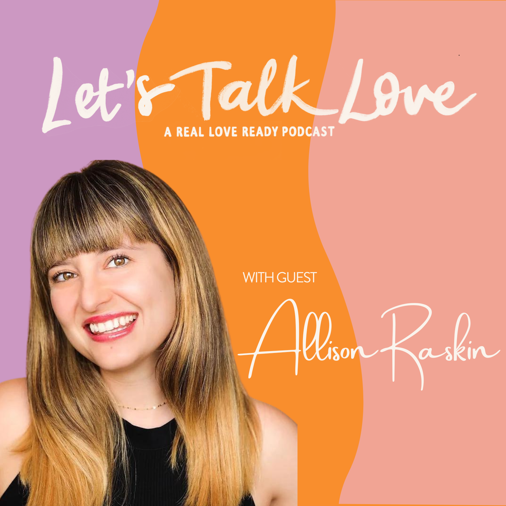 Allison Raskin: Getting Real About Mental Health & Relationships — Real ...