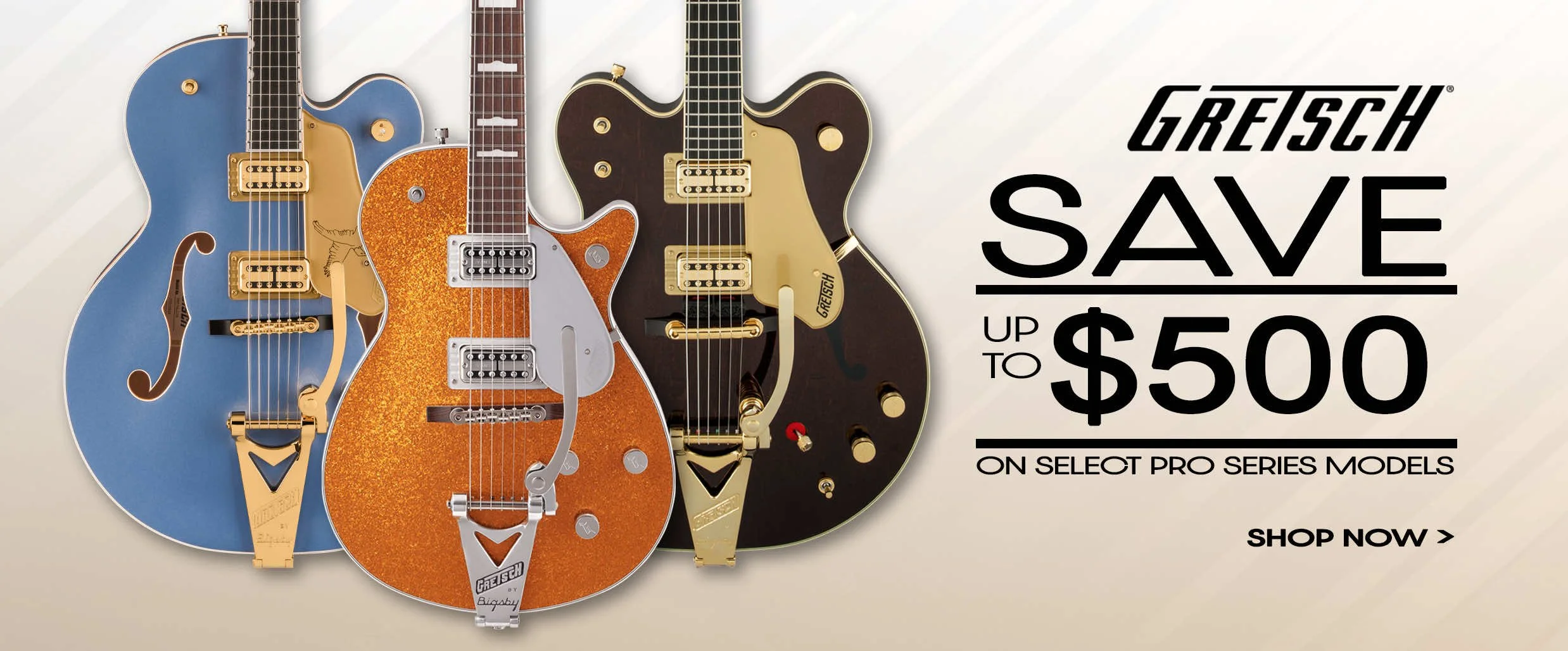 This picture shows that Gretsch pro models are now on sale, and you can save up to $500 on select models
