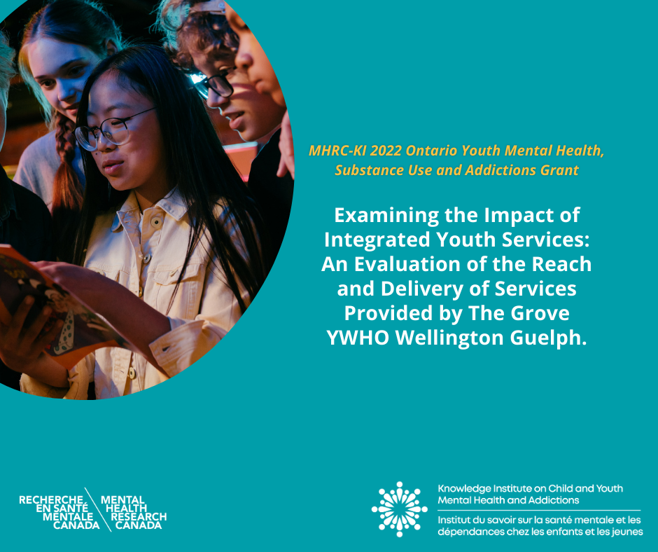 Examining the Impact of Integrated Youth Services: An Evaluation of the Reach and Delivery of Services Provided by The Grove YWHO Wellington Guelph