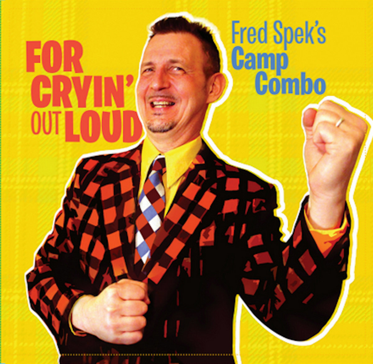 Fred Spek's CaMp CoMbO - For Cryin' Out Loud (Engineer, Mixing)