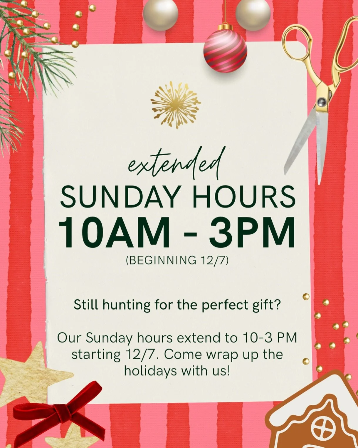 Still searching for the perfect gift? You&rsquo;re in luck 🛍️✨

Starting 12/7, we&rsquo;re extending our Sunday hours to 10&ndash;3 PM all month - perfect for the last-minute shoppers and the &ldquo;just one more thing&rdquo; crew.

Pop in and wrap 