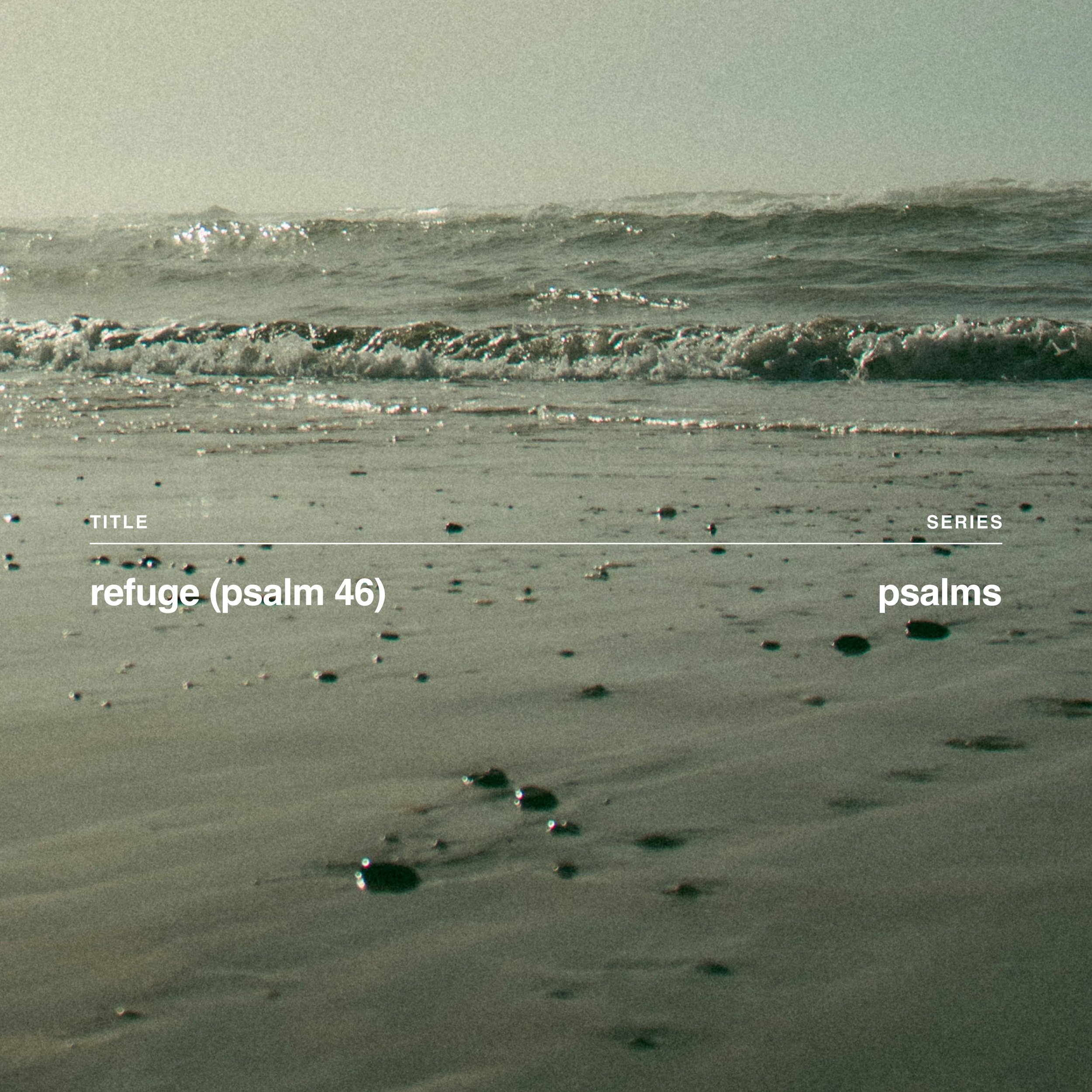 Refuge (Psalm 46)
