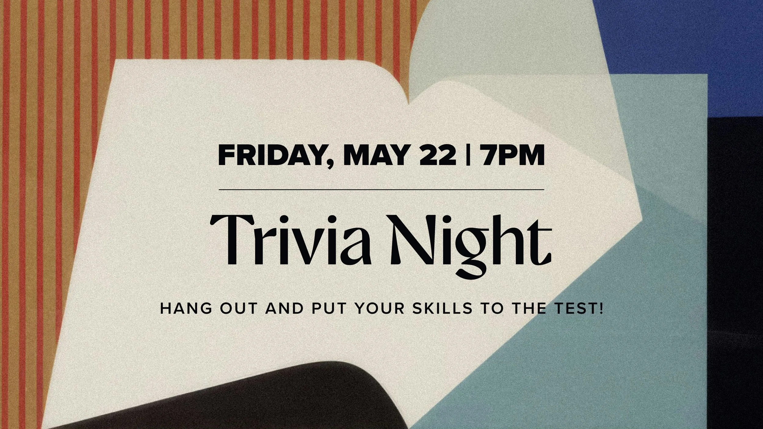 Announcement for a trivia night event on Friday, May 22 at 7 PM with details about hanging out and testing trivia skills.