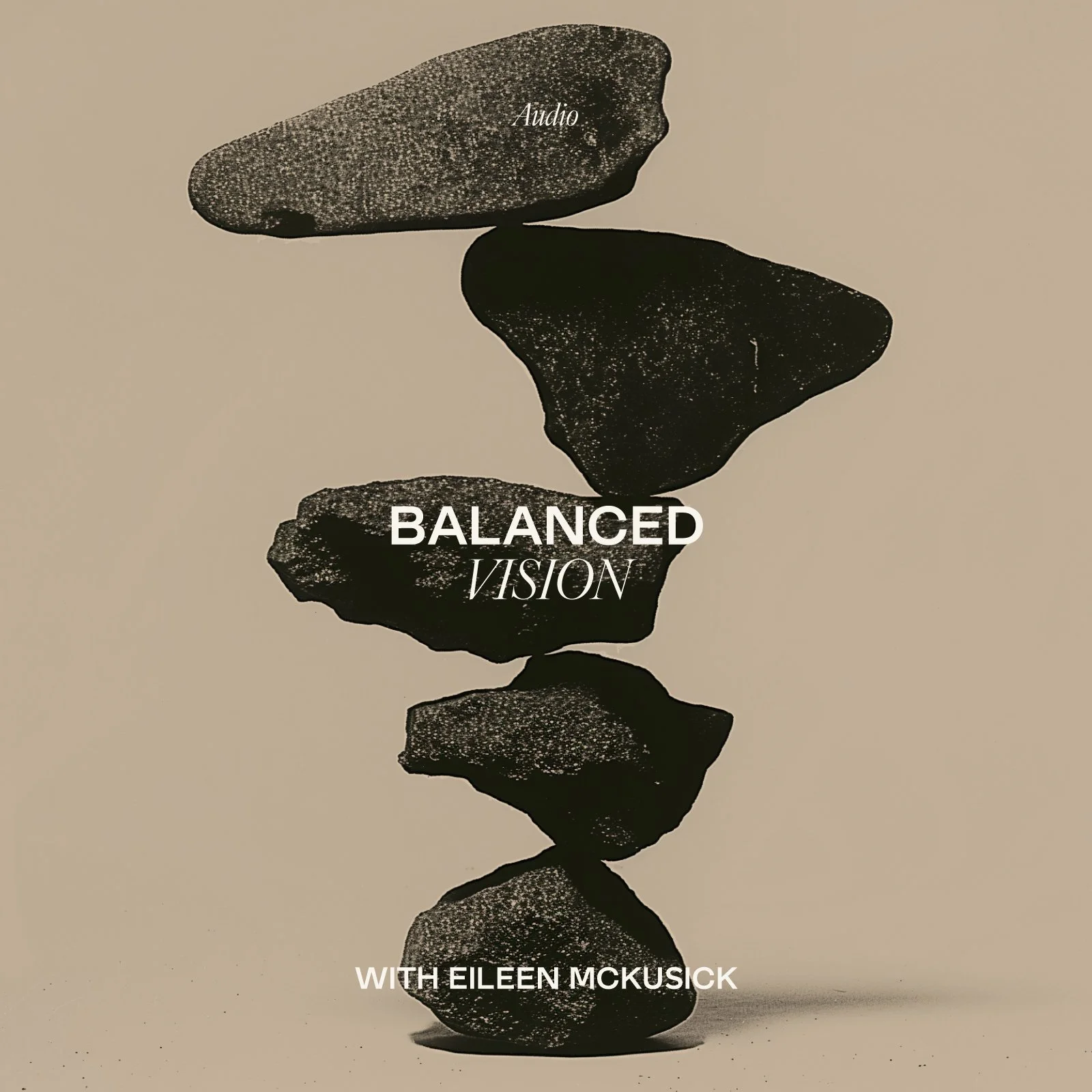 Cover art featuring a stack of black stones with the words 'Balanced Vision' and 'Audio' written on top, and 'With Eileen McKusick' at the bottom.