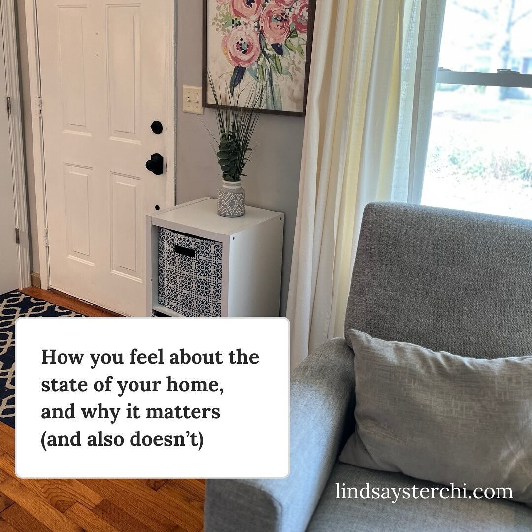Lately, when I look around my house, I feel a bit overwhelmed by all that needs to be done.

I see the piles of paper that need to be sorted and handled. I notice the sticky spots on the kitchen floor that haven&rsquo;t been mopped. A thin layer of d
