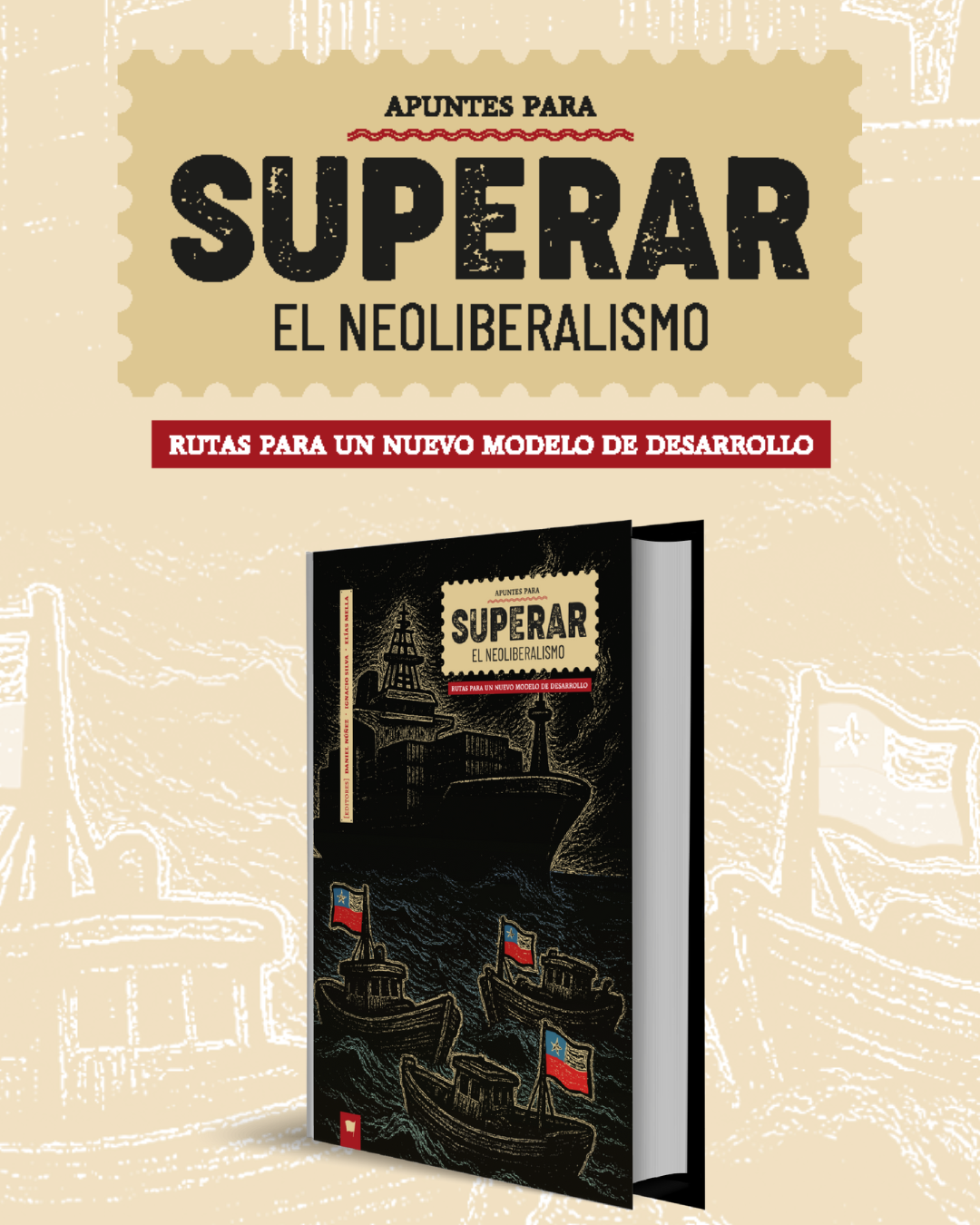 Lanzamiento Libro "Apuntes para superar el Neoliberalismo: rutas hacia un nuevo modelo de desarrollo para Chile"