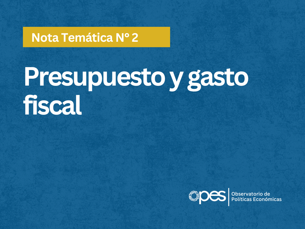 NOTA TEMÁTICA N°2 - Presupuesto y Gasto Fiscal