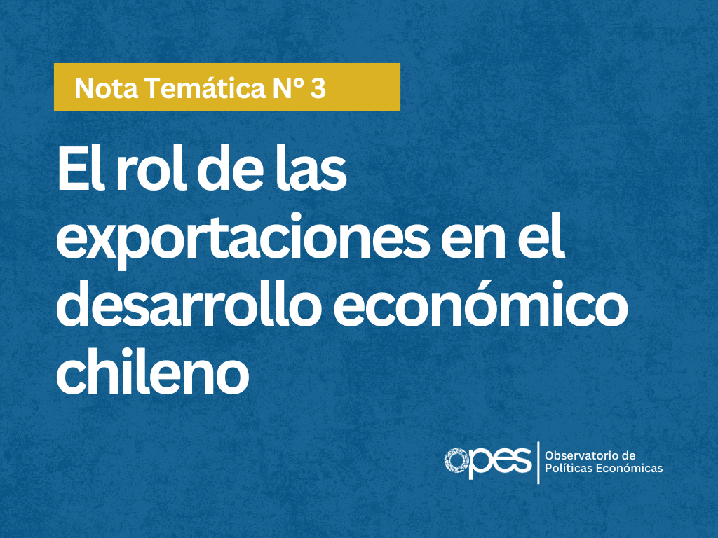 Nota Temática 003 - El rol de las exportaciones en el desarrollo económico chileno